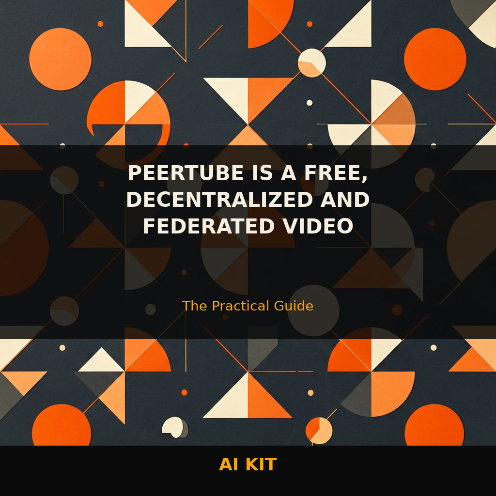 PeerTube: The Decentralized Video Guide — Complete Guide