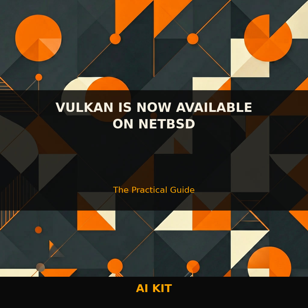 Deploying Vulkan on NetBSD: A Step-by-Step Guide — Complete Guide